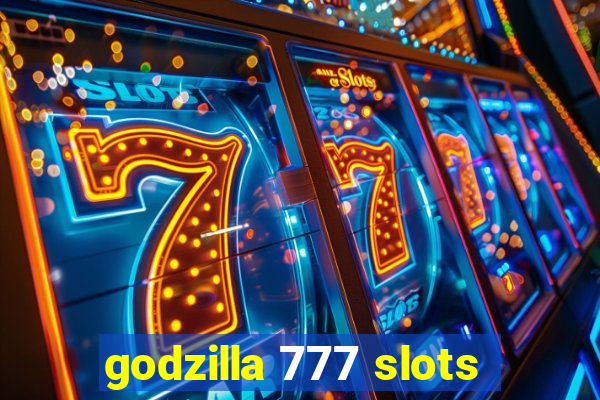 godzilla 777 slots